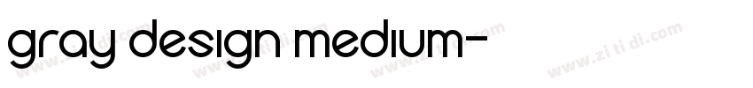 gray design medium字体转换